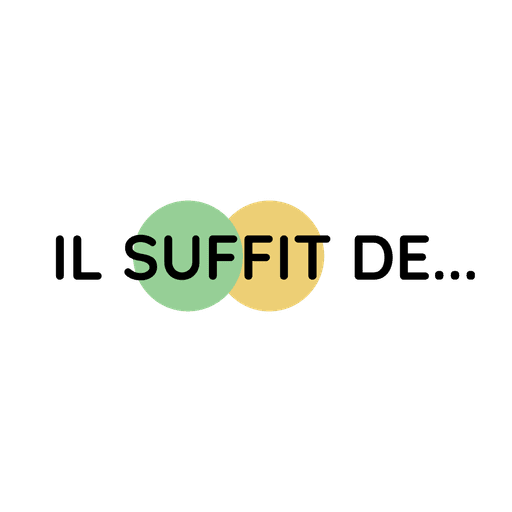 Il suffit de...